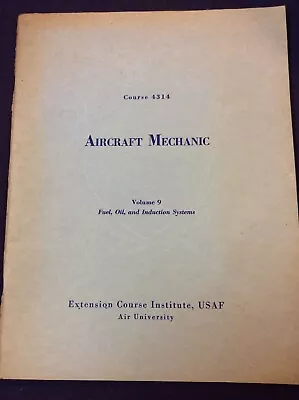 Aircraft Mechanic SC 1955 Vol 9 Fuel Oil  Induction USAF Extension Course #366 • $16.99