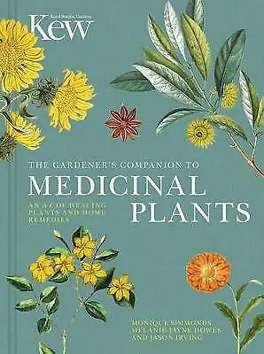 The Gardener's Companion To Medicinal Plants: An A-Z Of Healing Plants And... • £13.51