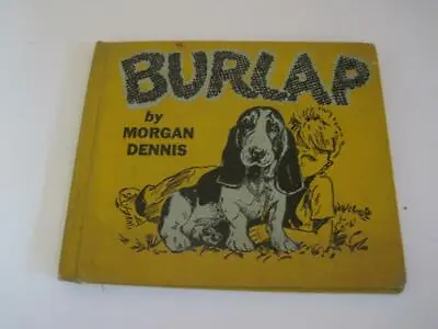 Burlap By Morgan Dennis - 1945 1st Edition - Basset Hound - Hard Cover • $9.99