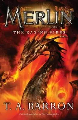 The Raging Fires: Book 3 (Merlin Saga) - Paperback By Barron T. A. - GOOD • $4.48