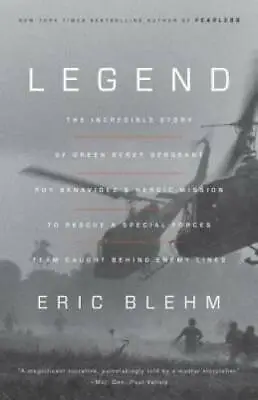 Legend: The Incredible Story Of Green Beret Sergeant Roy Benavidez's Hero - GOOD • $4.46