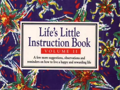 Life's Little Instruction Book: Volume II: A Few More Suggestions Observations  • £3.36