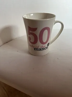 50 Birthday Mug .Lady Of The Manor • £3