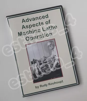 Advanced Aspects Of Machine Lathe Operation Metalworking DVD By Rudy Kouhoupt  • $34.99