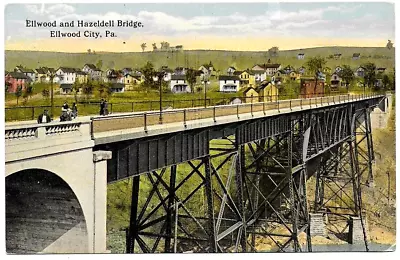 (7831 ) Old Postcard  Ellwood & Hazeldell Bridge  At  Ellwood City Pennsylvania • $4