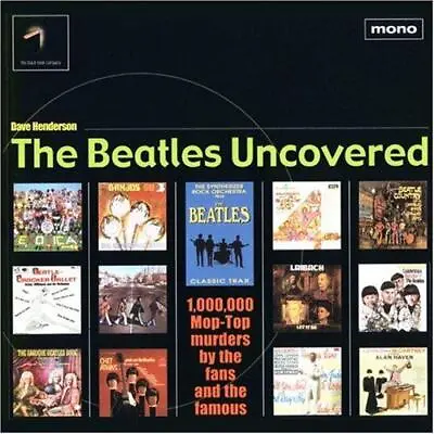 The  Beatles  Uncovered: 1 000 000 Mop-top Murders By The Fans And The Famous • £5.40