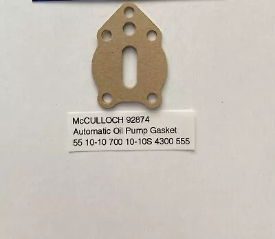 McCULLOCH 92874 Automatic Oil Pump Gasket 55 10-10 700 10-10S 4300 555 • $8