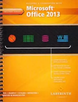 Building A Foundation With Microsoft Office 2013 - Spiral-bound - GOOD • $5.29