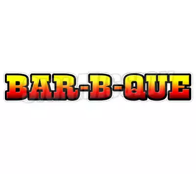 BAR-B-QUE Concession Decal Bbq Barbeque Sign Smoker Pit Cart Trailer Stand • $12.98