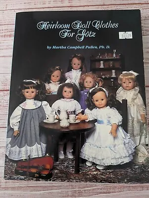 New Signed Heirloom Doll Clothes For Gotz Pattern Book By Martha Pullen • $19