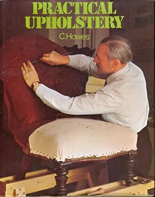 Practical Upholstery By Howes C. Book The Cheap Fast Free Post • £3.49