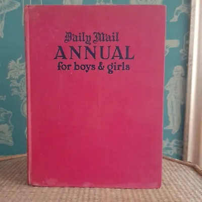 Daily Mail Annual For Boys & Girls.  1947. • £4.99