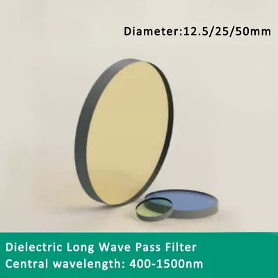 Dielectric Long Wave Pass Filter D12.5-50mm Bandpass Cut-off Filter 400-1500nm • $102.12