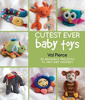Cutest Ever Baby Toys By Pierce Val Book The Cheap Fast Free Post • £3.98