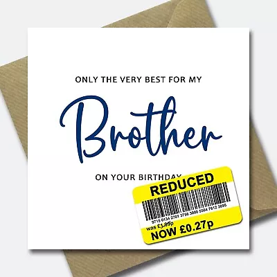 Funny Birthday Card For Brother - Rude Birthday Card For Brother - Reduced Price • £2.99