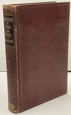 1934 - Metallurgy Of Iron And Steel - Fourth Edition • $17.50