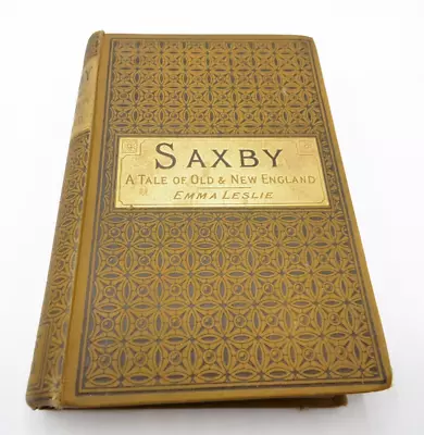 Saxby - A Tale Of Old And New England By Emma Leslie Antique Hardback Novel • £10