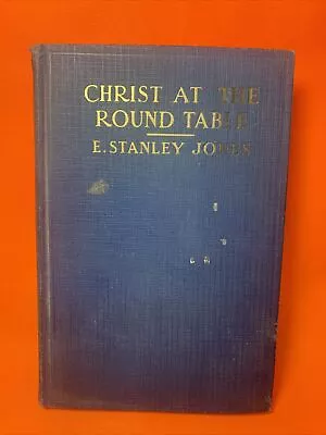 Christ At The Round Table By E. Stanley Jones 1928 Hardcover  • $14.99