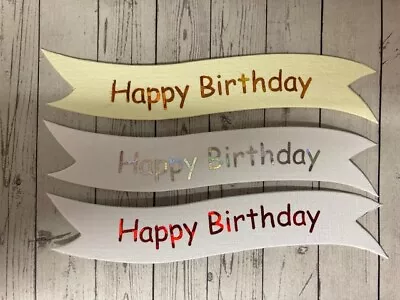 10 Foiled Happy Birthday Banners Card Making Embellishments Scrapbook DIY Craft • £3.29