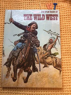 The True Book Of The Wild West Matt Chisholm Mitchell Beazley 1978 • £14.87