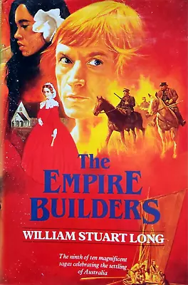 The Empire Builders By William Stuart Long (The Australians #9 - Hardcover) • $19.95