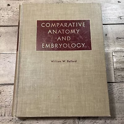 1964 Vintage Science Book  Comparative Anatomy & Embryology  By William Ballard • $24