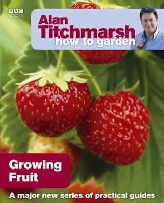 £3.31 • Buy Titchmarsh, Alan : Alan Titchmarsh How To Garden: Growing F Fast And FREE P & P