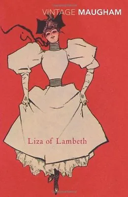 Liza Of Lambeth (Vintage Classics) By W Somerset Maugham • £2.51