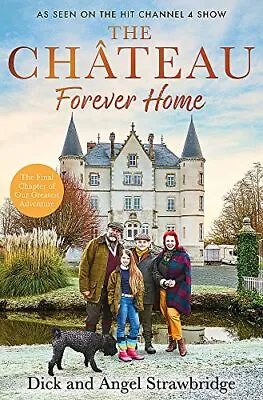 The Chateau - Forever Home: The Fin... Strawbridge An • £5.49