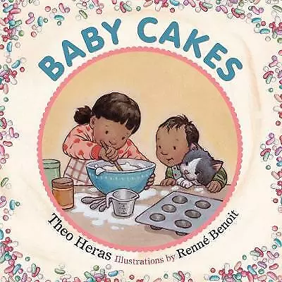 Baby Cakes By Theo Heras (author) Renné Benoit (illustrator) • £11.13