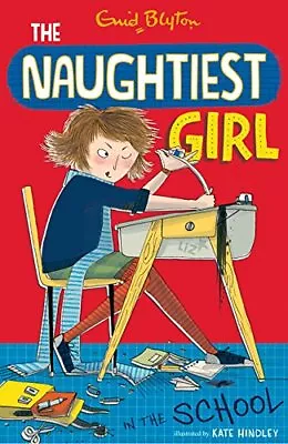 Naughtiest Girl: 01: Naughtiest Girl In The School By Enid Blyton • £2.51