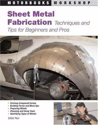 Motorbooks Workshop Ser.: Sheet Metal Fabrication : Techniques And Tips For... • $5