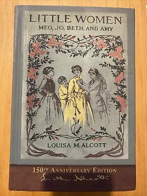 Little Women (150th Anniversary Edition Hardcover) Louisa May Alcott • £12