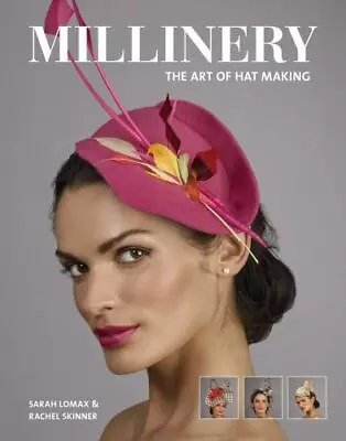 Millinery: The Art Of Hat-Making • $20.69