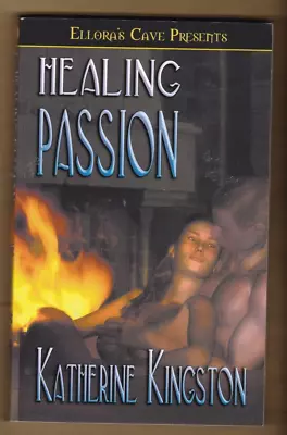 Healing Passion By Katherine Kingston (2004 Ellora's Cave) • $6.95