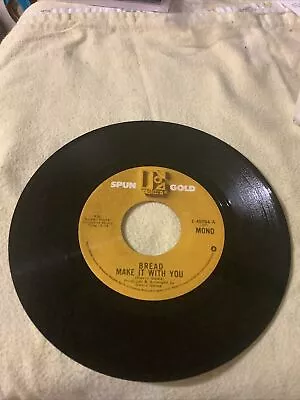 Bread - Make It With You / It Don't Matter To Me - 70's Rock 45 VINYL Record VG • $5