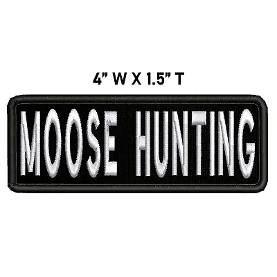 MOOSE HUNTING Patch Embroidered Iron-on Applique Hunter Outdoors Nature • $4.50