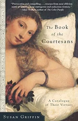 The Book Of The Courtesans: A Catalogue Of Their Virtues • $4.74