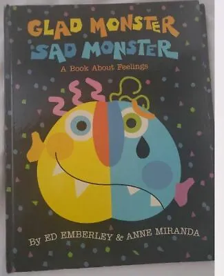 Glad Monster Sad Monster A Book About Feelings By Ed Emberley Anne • $15