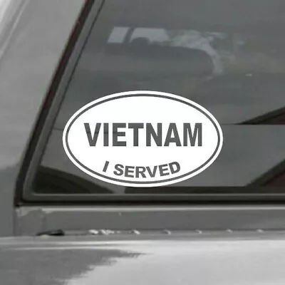 I Served Sticker Vinyl Decal Veteran War EURO OVAL Window Decal VIETNAM • $3.50