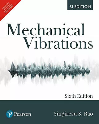 New: MECHANICAL VIBRATIONS By Singiresu 6th INTL ED  Free Ship From USA  • $29.51