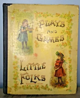 Plays And Games For Little Folks J. Pollard McLoughlin 1889 Victorian Childrens • $49.99