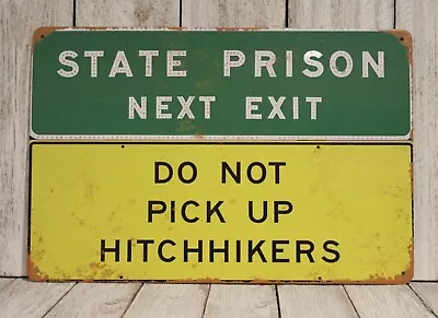 State Prison Next Exit Tin Metal Sign Road Highway Do Not Pick Up Hitchhikers XZ • $10.97