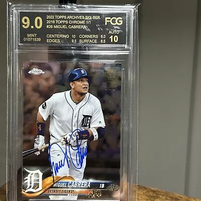 2022 Topps Archives Miguel Cabrera 2018 Topps Chrome 1/1 Auto FCG 9.0 🔥🔥 • $57