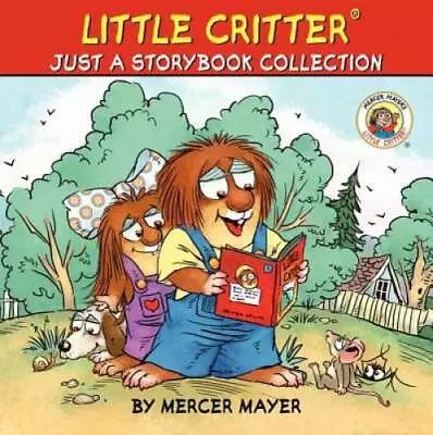 Little Critter: Just A Storybook Collection - Hardcover By Mercer Mayer - GOOD • $4.28