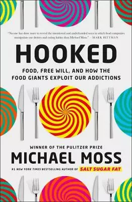 Hooked: Food Free Will And How The Food Giants Exploit Our Addictions • $6.69