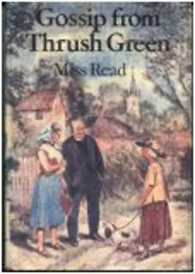 Gossip From Thrush Green Hardcover Miss Read • $6.27