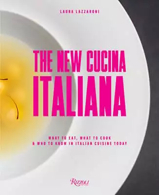 The New Cucina Italiana: What To Eat What To Cook And Who To Know In Italian • $20.75