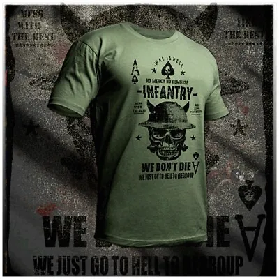 $19.99 • Buy Infantry T-shirt We Don’t Die Grunt Combat Specialist Infantryman Combat Vet Tee