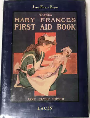 The Mary Frances First Aid Book By Jane Eayre Fryer • $49.95